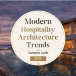 Modern Hospitality Architecture Trends in 2026